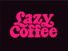 Lazy Coffee